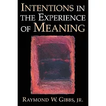 Intentions in the Experience of Meaning