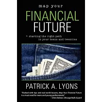 Map Your Financial Future： Starting the Right Path in Your Teens And Twenties