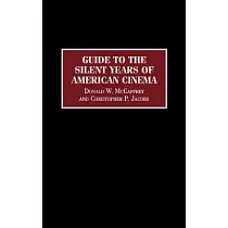 Guide to the Silent Years of American Cinema