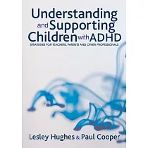 Understanding And Supporting Children With ADHD： Strategies for Teachers， Parents And Other Professionals
