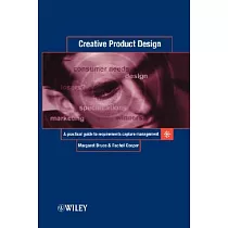 Creative Product Design： A Practical Guide to Requirements Capture Management