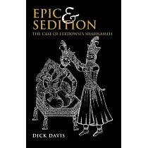 Epic And Sedition： The Case of Ferdowsi’s Shahnameh