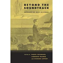 Beyond the Soundtrack： Representing Music in Cinema