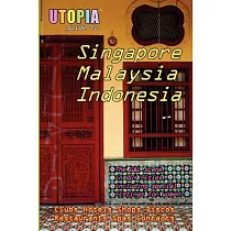 Utopia Guide to Singapore， Malaysia & Indonesia： The Gay And Lesbian Scene in 60+ Cities Including Kuala Lumpur， Jakarta， Johor