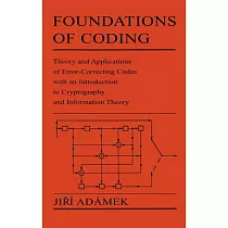 Foundations of Coding： Theory and Applications of Error─Correcting Codes With an Introduction to Cryptography and Information Th