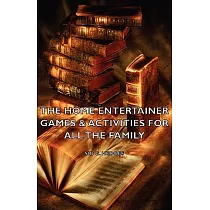 The Home Entertainer： Games & Activities for All the Family