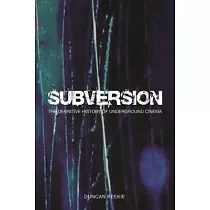 Subversion： The Definitive History of Underground Cinema