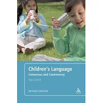 Children’s Language： Consensus and Controversy