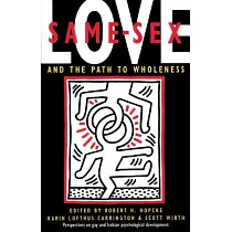 Same─Sex Love and the Path to Wholeness
