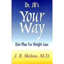 Dr. Jb’s Your Way Diet Plan for Weight Loss