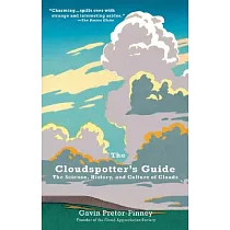 The Cloudspotter’s Guide： The Science， History， and Culture of Clouds