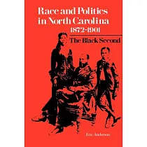 Race and Politics in North Carolina， 1872─1901： The Black Second