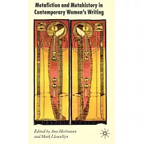 Metafiction and Metahistory in Contemporary Women’s Writing