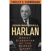 John Marshall Harlan： Great Dissenter of the Warren Court