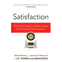 Satisfaction： How Every Great Company Listens to the Voice of the Customer