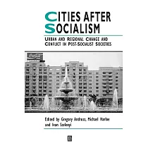 Cities After Socialism： Urban and Regional Change and Conflict in Post─Socialist Societies