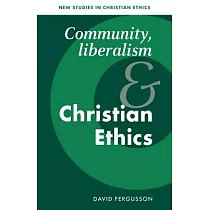 Community， Liberalism And Christian Ethics
