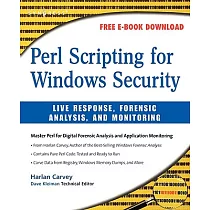 Perl Scripting for Windows Security： Live Response， Forensic Analysis， and Monitoring