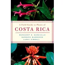 A Field Guide to Plants of Costa Rica