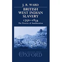 British West Indian Slavery， 1750─1834： The Process of Amelioration