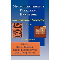 Microelectronics Packaging Handbook： Semiconductor Packaging