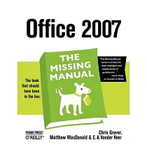 Office 2007： The Missing Manual