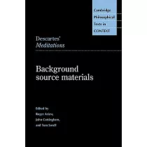 Descartes’ Meditations： Background Source Materials