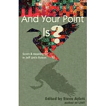 And Your Point Is?： Scorn and Meaning in Jeff Lint’s Fiction