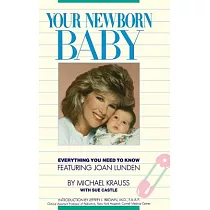 Your Newborn Baby： Everything You Need to Know