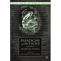 Paradigms and Methods in Early Medieval Studies