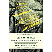 The Accidental Investment Banker： Inside the Decade That Transformed Wall Street