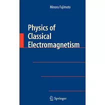 Physics of Classical Electromagnetism