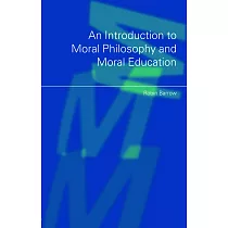An Introduction to Moral Philosophy and Moral Education