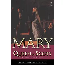 Mary Queen of Scots： Romance and Nation