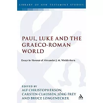 Paul， Luke and the Graeco─Roman World： Essays in Honour of Alexander J. M. Wedderburn