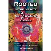 Rooted in the Infinite： The Yoga of Alignment