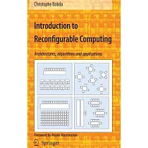 Introduction to Reconfigurable Computing： Architectures， Algorithms and Applications