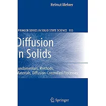 Diffusion in Solids： Fundamentals， Methods， Materials， Diffusion─Controlled Processes