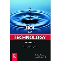 ROI for Technology Projects： Measuring and Delivering Value