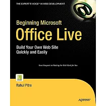 Beginning Microsoft Office Live： Build Your Own Web Site Quickly and Easily