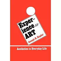Experience As Art： Aesthetics in Everyday Life