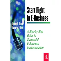Start Right in E─Business： A Step─By─Step Guide to Successful E─Business Implementation