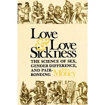 Love and Love Sickness： The Science of Sex， Gender Difference and Pair Bonding