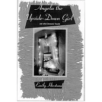 Angela the Upside─Down Girl： And Other Domestic Travels