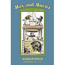 Max and Moritz and Other Bad─Boy Stories and Tricks