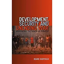 Development， Security and Unending War： Governing the World of Peoples