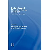 Embracing and Managing Change in Tourism： International Case Studies