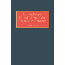 Philanthropic Foundations in the Twentieth Century
