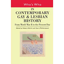 Who’s Who in Contemporary Gay and Lesbian History： From World War II to the Present Day