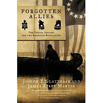 Forgotten Allies： The Oneida Indians and the American Revolution